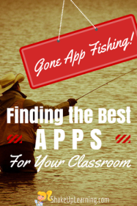 App Fishing! Finding the Best Apps for Your Classroom!