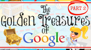 The Golden Treasures of Google - Part 2
