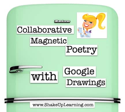 Collaborative Magnetic Poetry with Google Drawings | www.ShakeUpLearning.com | #npm15 #edtech #gafe #gafechat #gafesummit #edtech #edtechchat #edchat