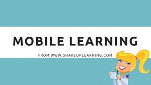 Mobile Learning Resources from Shake Up Learning