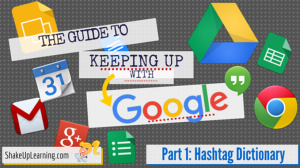 The Guide to Keeping Up with Google - Part 1: The #Google Hashtag Dictionary