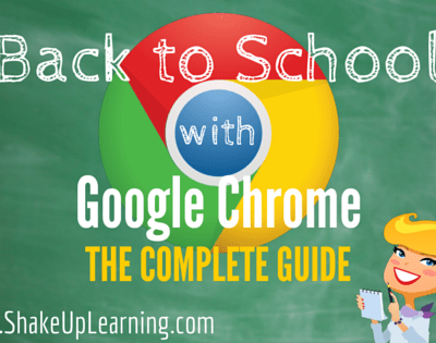Back to School with Google Chrome: The Complete Guide!