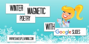 Winter Magnetic Poetry with Google Slides | www.ShakeUpLearning.com | #gae #googleedu #gafechat