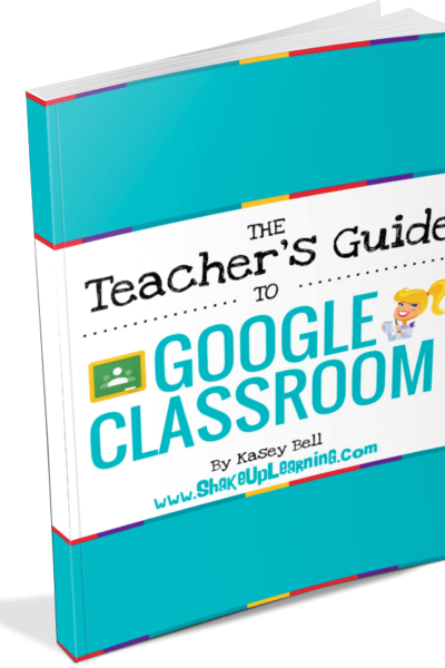 The Teacher's Guide to Google Classroom eBook