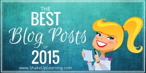 The Best Blog Posts of 2015 from Shake Up Learning