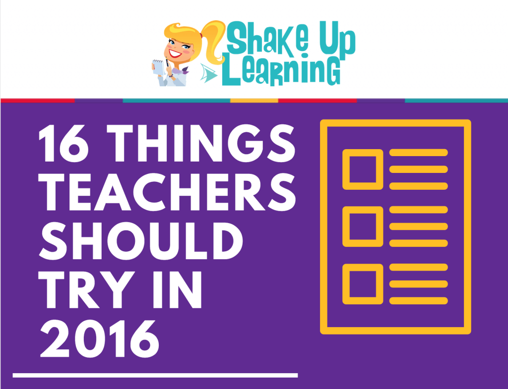 16 Things Teachers Should Try in 2016 | www.ShakeUpLearning.com | #edtech #edchat #gafe