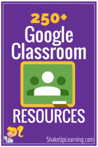 250+ Google Classroom Tips, Tutorials and Resources