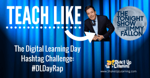 Teach Like The Tonight Show: #DLDayRap Hashtag Challenge