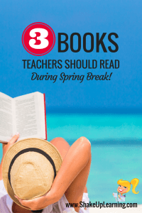 3 Books Teachers Should Read During Spring Break