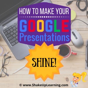 How to Make Your Google Presentations Shine!