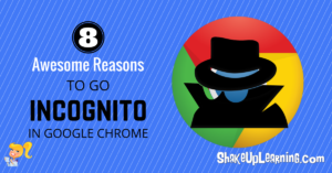 8 Awesome Reasons to Go Incognito in Google Chrome