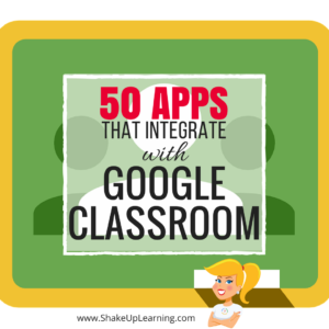50 Awesome Apps that Integrate with Google Classroom