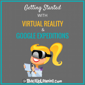 getting started with virtual reality and google expeditions