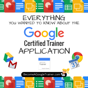 Everything You Wanted to Know About the Google Certified Trainer Application