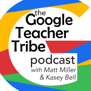The Google Teacher Tribe Podcast