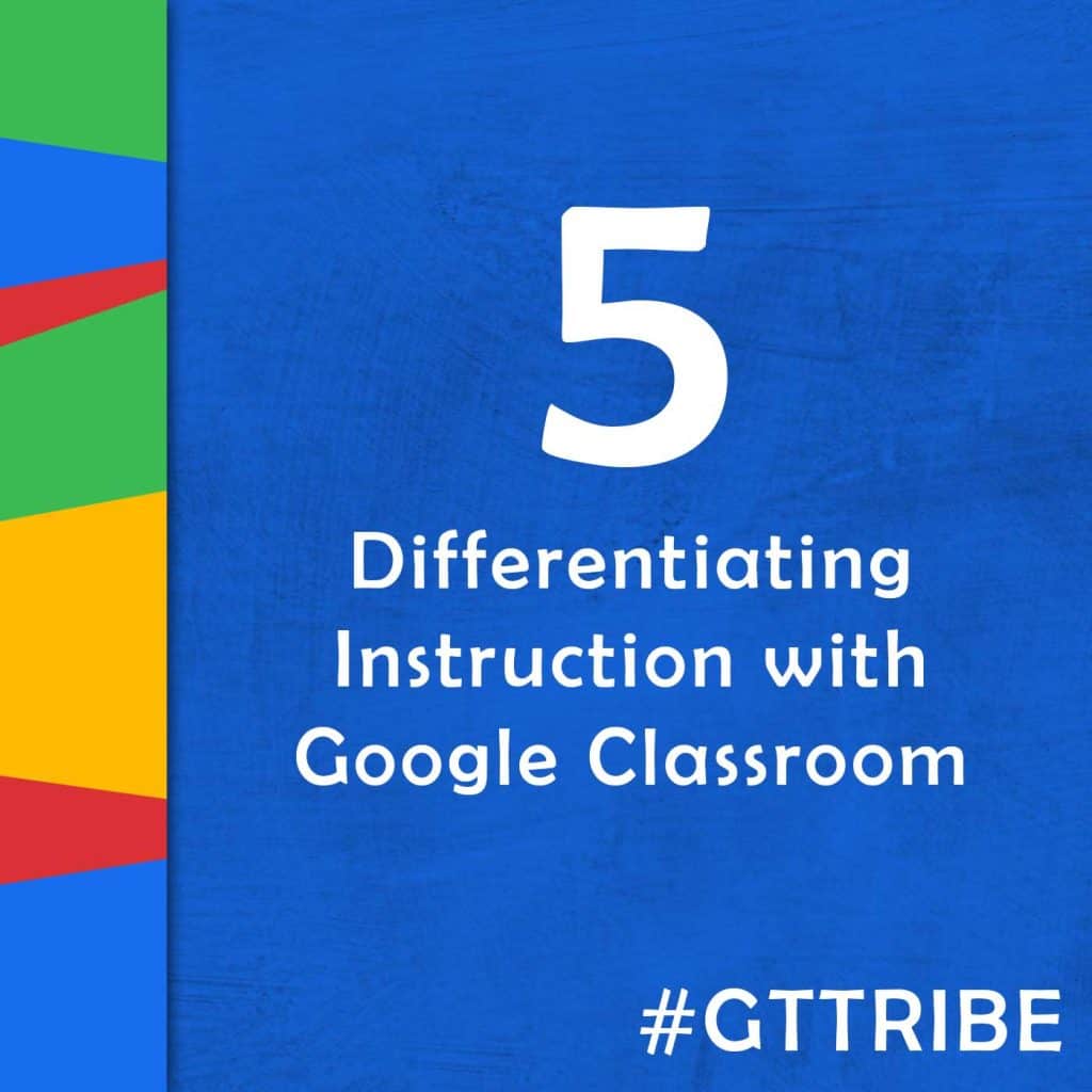 Differentiate With Google Classroom Episode 5 Of The