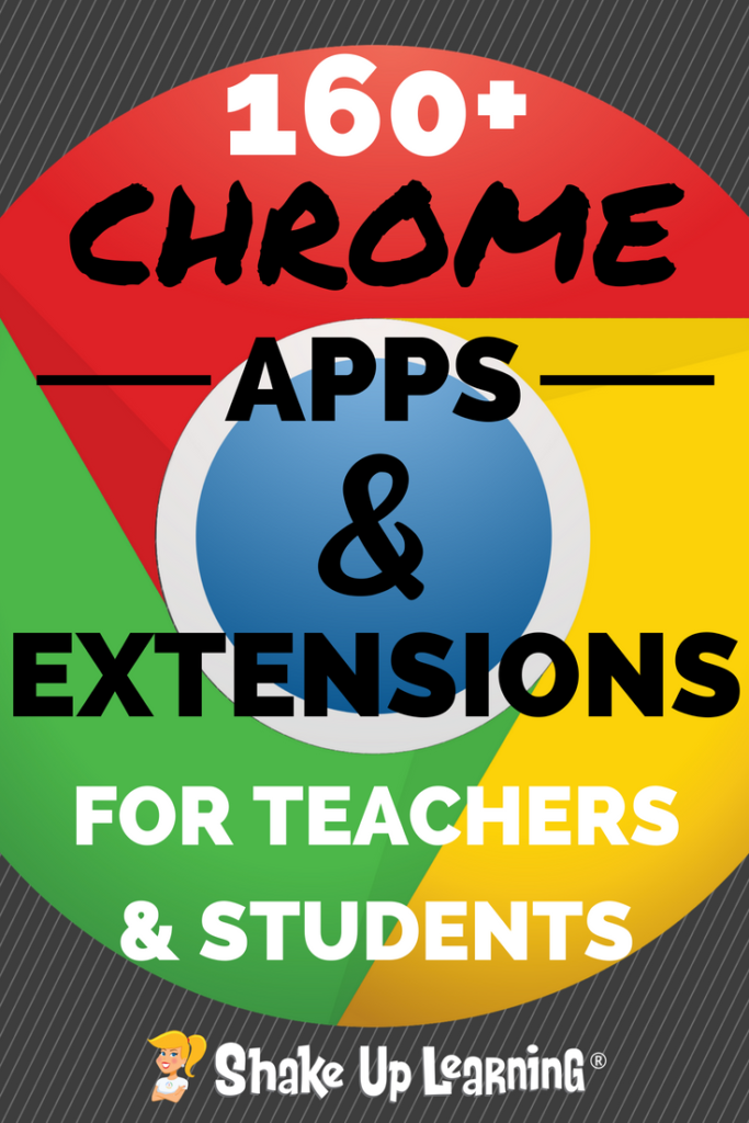 160+ Chrome Apps and Extensions for Teachers and Students