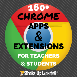 160+ Chrome Apps and Extensions for Teachers and Students
