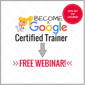FREE Webinar and Q&A: How to Become a Google Certified Trainer