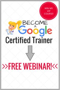 FREE Webinar and Q&A: How to Become a Google Certified Trainer