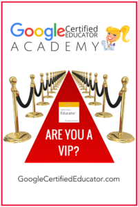 The VIP Google Certified Educator Course is OPEN!