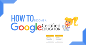 How to Become a Google Certified Educator