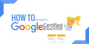How to Become a Google Certified Educator