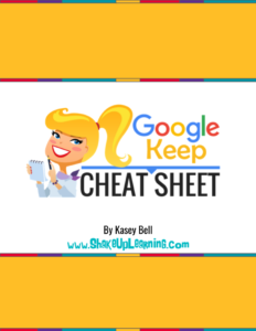 Google Keep Cheat Sheet © by Kasey Bell