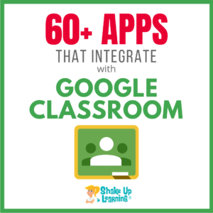 60+ Awesome Apps that Integrate with Google Classroom