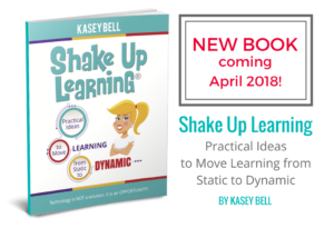 new book coming: Shake Up Learning by Kasey Bell