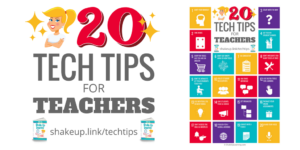 Top 20 Tech Tips for Teachers