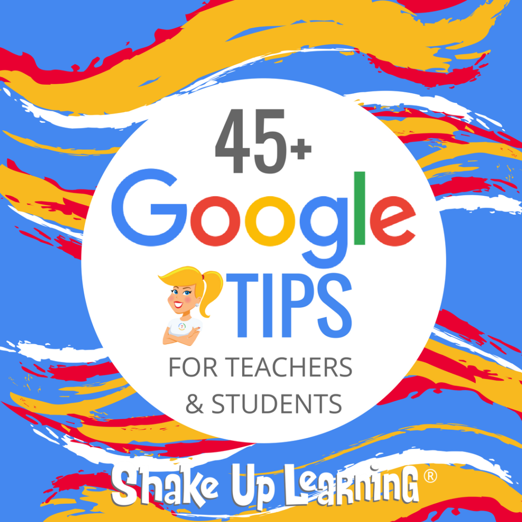 45+ Google Tips for Teachers and Students