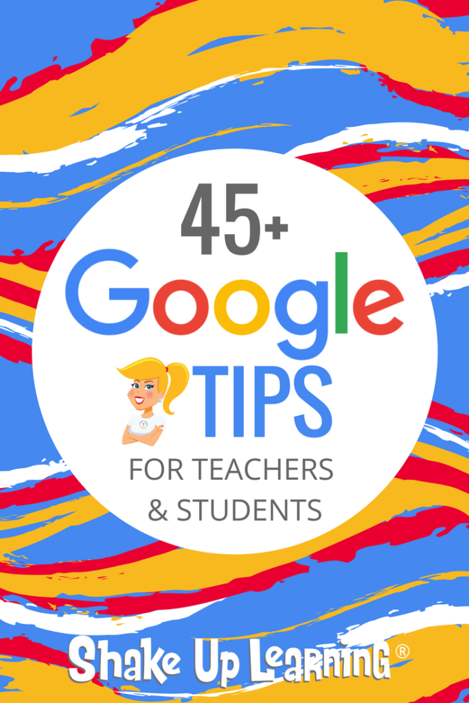 45+ Google Tips for Teachers and Students