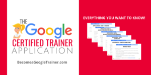 The Google Certified Trainer Application - All You Need to Know!