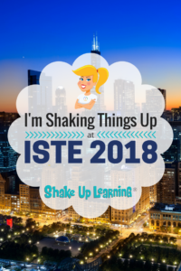 I'm Shaking Things Up at ISTE 2018!