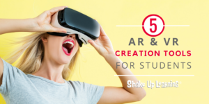 5 Augmented and Virtual Reality Creation Tools for Students