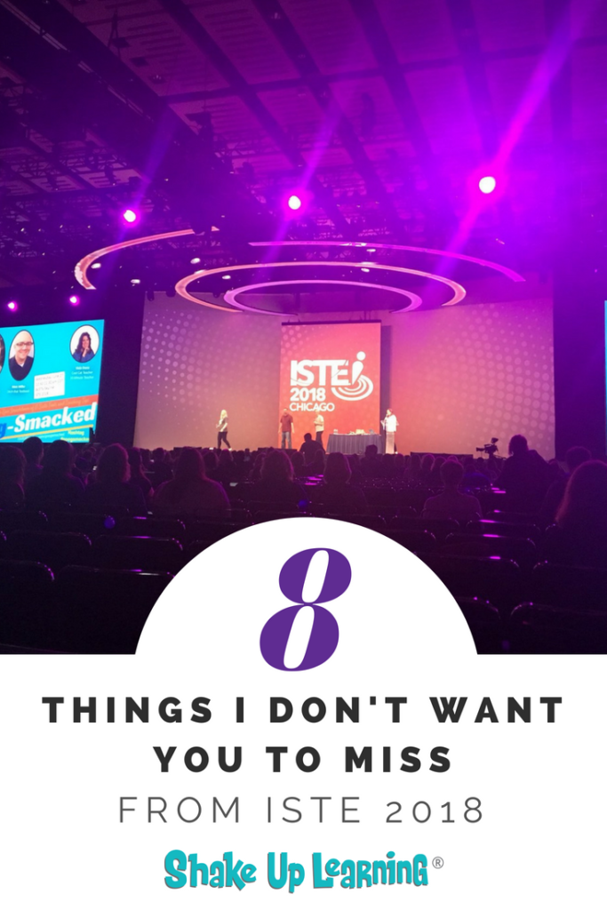 8 Things I Don't Want You to Miss From ISTE