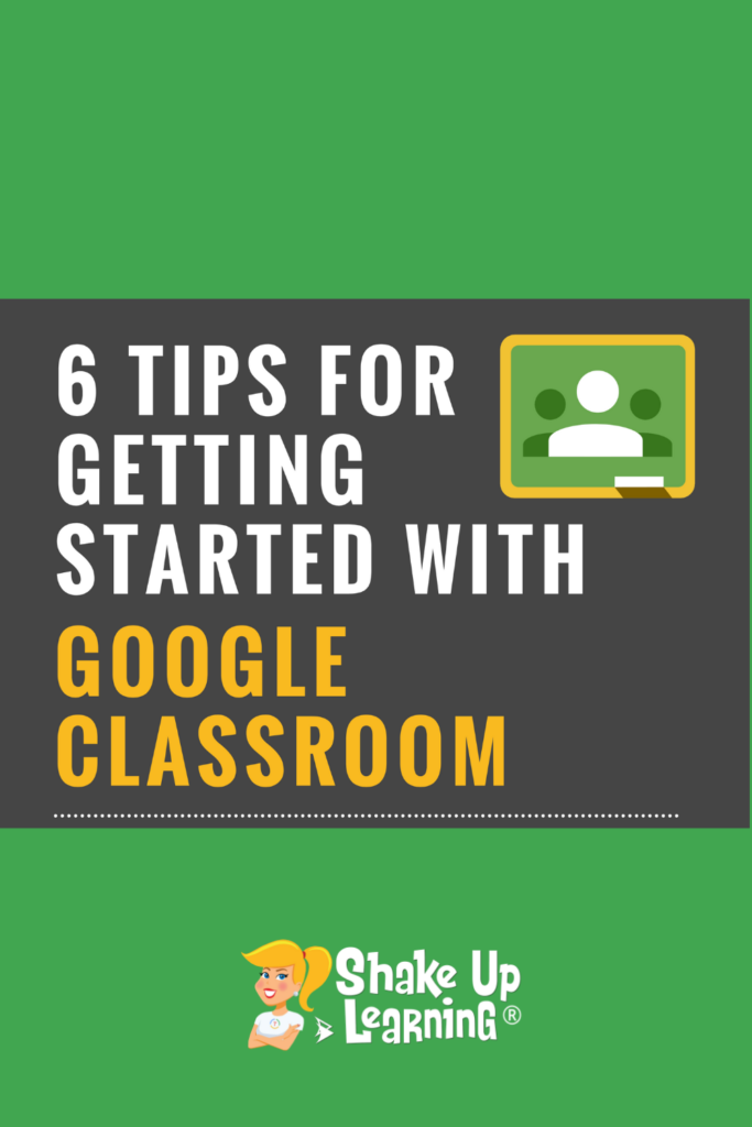 6 Tips for Getting Started with Google Classroom