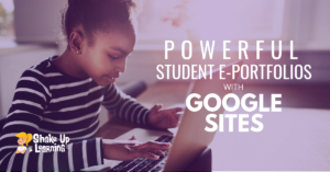 How to Create Powerful Student ePortfolios with Google Sites