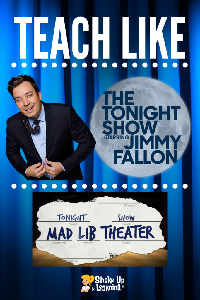Teach Like the Tonight Show: Mad Lib Theater in the Classroom | Shake Up  Learning