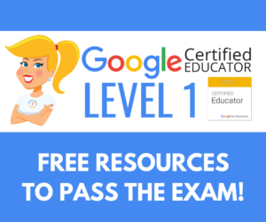FREE Resources to Pass the Google Certified Educator Level 1 Exam