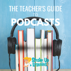 The Teacher's Guide to Podcasts