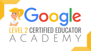 The Google Certified Educator Level 2 Academy