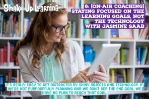 [On-Air Coaching] Staying Focused on the Learning Goals, Not the Technology - SULS006