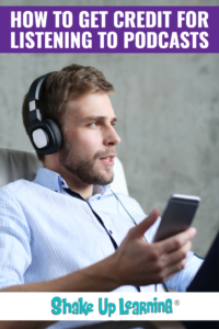 How to Get Credit for Listening to Podcasts