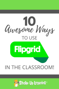 10 Awesome Ways to Use Flipgrid in the Classroom