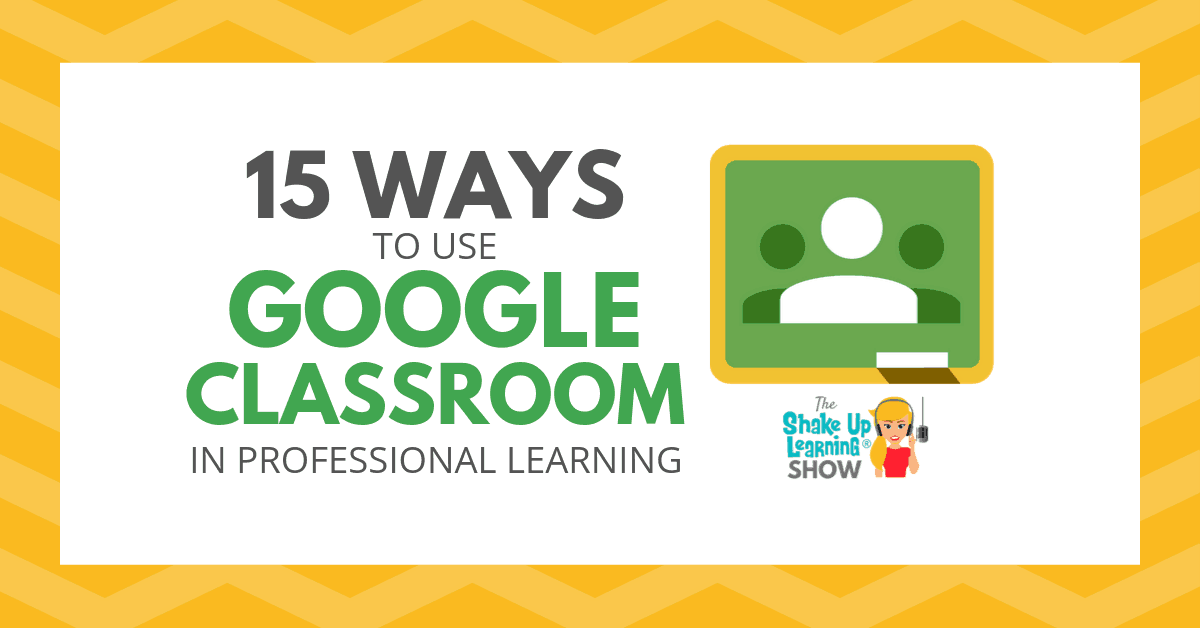 15 Ways To Use Google Classroom In Professional Learning Suls034