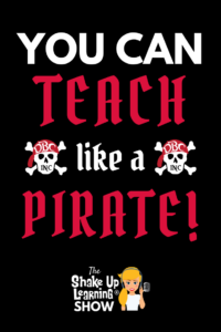 You Can Teach Like a Pirate