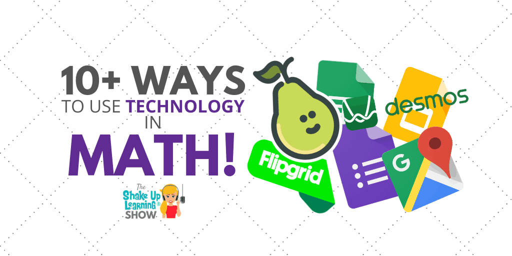 10+ Ways to Use Technology in the Math Classroom