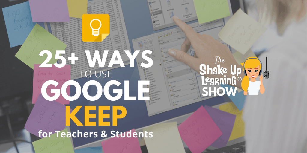 25+ Ways to Use Google Keep for Teachers and Students - SULS041